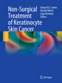 Non-Surgical Treatment of Keratinocyte Skin Cancer （2009. 370 p. w. 100 col. figs. 260 mm）