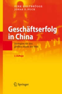 Geschäftserfolg in China : Strategien für den größten Markt der Welt （2., überarb. u. erw. Aufl. 2008. XII, 340 S. m. Abb. 24 cm）