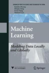Machine Learning : Modeling Data Locally and Globally (Advanced Topics in Science and Technology in China)
