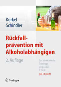 Rückfallprävention mit Alkoholabhängigen, m. CD-ROM : Das strukturierte Trainingsprogramm S.T.A.R. （2. Aufl. 2022. 500 S. 78 SW-Abb., 9 Tabellen. 242 mm）