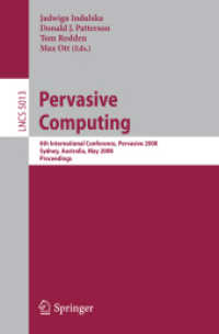 Pervasive Computing (Lecture Notes in Computer Science) 〈Vol. 5013〉