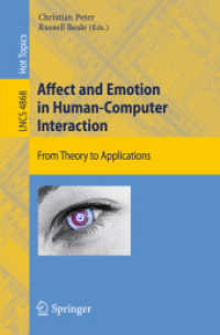 Affect and Emotion in Human-Computer Interaction (Lecture Notes in Computer Science) 〈Vol. 4868〉
