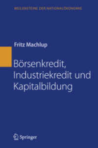 Börsenkredit, Industriekredit und Kapitalbildung (Meilensteine der Nationalökonomie) （2008. XV, 220 S. 23,5 cm）