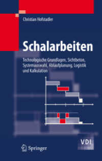 Schalarbeiten : Technologische Grundlagen, Systemauswahl, Ablaufplanung, Logistik und Kalkulation (VDI-Buch) （2008. XX, 512 S. m. 200 Abb. u. 50 Tab. 23,5 cm）