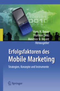 Erfolgsfaktoren des Mobile Marketing （2008. VIII, 331 S. m. 44 Abb. u. 19 Tab. 23,5 cm）