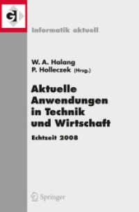 Aktuelle Anwendungen in Technik und Wirtschaft, Echtzeit 2008 : Fachtagung der GI/GMA-Fachausschusses Echtzeitsysteme (real-time) Boppard, 27. und 28. November 2008 (Informatik aktuell) （2008. 140 S. 23,5 cm）