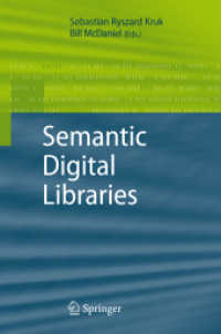 Semantic Digital Libraries （2008. XVI, 246 S. 1 SW-Abb., 29 Tabellen, 51 Duoton-Abb., 1 SW-Zeichn.）