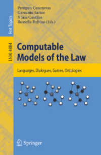 Computable Models of the Law : Languages, Dialogues, Games, Ontologies (Lecture Notes in Computer Science) 〈Vol. 4884〉