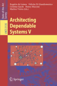 Architecting Dependable Systems V (Lecture Notes in Computer Science Vol.5135) （2008. XIV, 343 p. 23,5 cm）