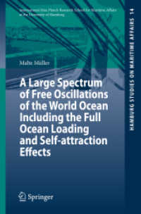 A Large Spectrum of Free Oscillations of the World Ocean Including the Full Ocean Loading and Self-attraction Effects (Hamburg Studies on Maritime Affairs Vol.14) （2008. 120 S.）