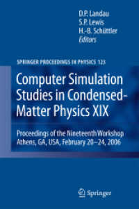 Computer Simulation Studies in Condensed-Matter Physics XIX : Proceedings of the Nineteenth Workshop Athens, GA, USA, 2006 (Springer Proceedings in Physics) 〈Vol. 123〉