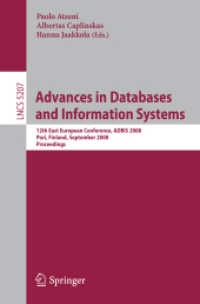 Advances in Databases and Information Systems : 12th East European Conference, ADBIS 2008, Pori, Finland, 2008, Proceedings (Lecture Notes in Computer Science) 〈Vol. 5207〉