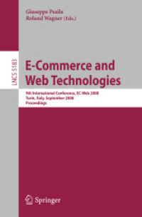 E-Commerce and Web Technologies : 9th International Conference, EC-web 2008, Turin, Italy, 2008; Proceedings (Lecture Notes in Computer Science) 〈Vol. 5183〉