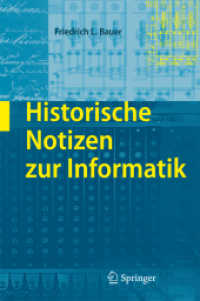 Historische Notizen zur Informatik （2009. X, 454 S. m. zahlr. Abb. 24 cm）