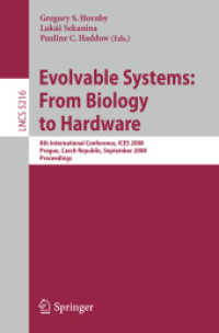 Evolvable Systems: From Biology to Hardware - 8th International Conference, ICES 2008, Czech Republic, Proceedings (Lecture Notes in Computer Science) 〈Vol. 5216〉