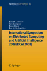 International Symposium on Distributed Computing and Artificial Intelligence 2008 (DCAI 2008) (Advances in Soft Computing) 〈Vol. 50〉
