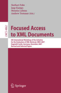 Focused Access to XML Documents : 6th International Workshop of the Initiative for the Evaluation of XML Retrieval, INEX 2007, Germany (Lecture Notes in Computer Science) 〈Vol. 486〉