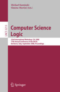 Computer Science Logic : 22nd International Workshop, CSL 2008, 17th Annual Conference of the EACSL, Bertinoro, Italy, September 16-19, 2008, Proceedi 〈521〉