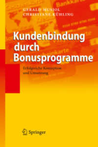 Kundenbindung durch Bonusprogramme : Erfolgreiche Konzeption und Umsetzung （2009. XI, 140 S. m. Abb. 24 cm）
