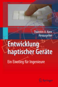 Entwicklung haptischer Geräte : Ein Einstieg für Ingenieure （2009. XXX, 486 S. m. zahlr. Abb. 24 cm）