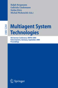 Multiagent System Technologies : 6th German Conference, MATES 2008, Kaiserslautern, Germany, 2008, Proceedings (Lecture Notes in Computer Science) 〈Vol. 5244〉
