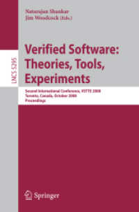 Verified Software : Theories, Tools, Experiments : Second International Conference, VSTTE 2008, Toronto, Canada, 2008, Proceedings (Lecture Notes in Computer Science) 〈Vol. 5295〉