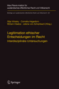 Legitimation ethischer Entscheidungen im Recht : Interdisziplinäre Untersuchungen (Beiträge zum ausländischen öffentlichen Recht und Völkerrecht Bd.201) （2008. VIII, 351 S. 24 cm）
