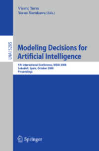 Modeling Decisions for Artificial Intelligence : 5th International Conference, MDAI 2008 Sabadell, Spain, 2008, Proceedings (Lecture Notes in Computer Science) 〈Vol. 5285〉