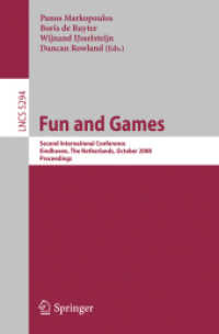 Fun and Games : Second International Conference, Eindhoven, the Netherlands, October, 2008, Proceedings (Lecture Notes in Computer Science) 〈Vol. 5294〉