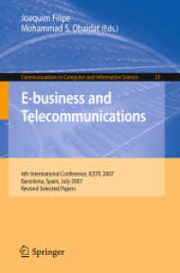 E-business and Telecommunications : 4th International Conference, ICETE 2007, Barcelona, Spain, 2007, Revised Selected Papers (Communications in Computer and Information Science) 〈Vol. 23〉
