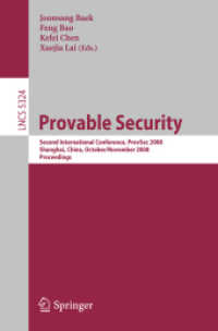 Provable Security : Second International Conference, ProvSec 2008, Shanghai, China, 2008, Proceedings (Lecture Notes in Computer Science) 〈Vol. 5324〉