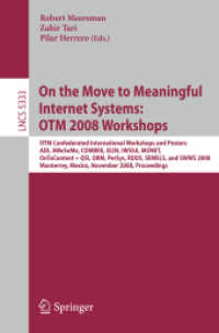 On the Move to Meaningful Internet Systems : OTM 2008 Workshops : OTM Confederated International Workshops and Posters, ADI, AWeSoMe, COMBEK, EI2N, IWSSA, MONET, OnToContent and QSI, ORM, PerSys, RDDS SEMELS, and SWWS 2008, Monterrey, Proceedings 〈Vol. 5333〉