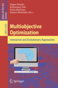 Multiobjective Optimization : Interactive and Evolutionary Approaches (Lecture Notes in Computer Science) 〈Vol. 5252〉