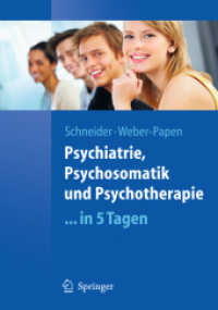 Psychiatrie, Psychosomatik und Psychotherapie . . . in 5 Tagen (Springer-Lehrbuch) （2010. VIII, 271 S. 24 cm）