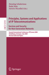Principles, Systems and Applications of IP Telecommunications : Services and Security for Next Generation Networks : Second International Conference, IPTComm 2008, Heidelberg, Germany, 2008, Revised Selected Papers (Lecture Notes in Computer Science) 〈Vol. 5310〉