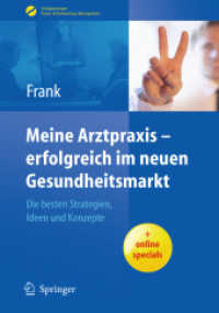 Meine Arztpraxis - erfolgreich im neuen Gesundheitsmarkt : Die besten Strategien, Ideen und Konzepte + online specials (Erfolgskonzepte Praxis- & Krankenhaus-Management) （2010. X, 190 S. m. 15 Abb. 242 mm）
