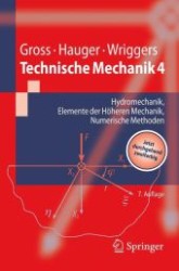 Technische Mechanik. Bd.4 Hydromechanik, Elemente der Höheren Mechanik, Numerische Methoden (Springer-Lehrbuch) （7. Aufl. 2009. XI, 482 S. m. 213 Abb. 20,5 cm）