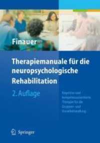 Therapiemanuale für die neuropsychologische Rehabilitation : Kognitive und kompetenzorientierte Therapie für Gruppen- und Einzelbehandlung （2. Aufl. 2009. XI, 276 S. 30 cm）