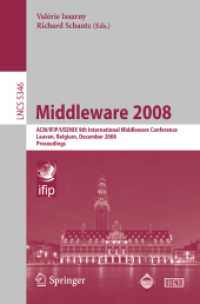 Middleware 2008  - ACM/IFIP/USENIX 9th International Middleware Conference, Belgium, Proceedings (Lecture Notes in Computer Science) 〈Vol. 5346〉