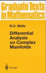 Differential Analysis on Complex Manifolds (Graduate Texts in Mathematics Vol.165) （2nd ed. 1986. X, 275 p. 24,5 cm）