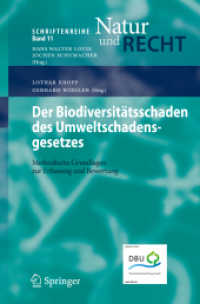 Der Biodiversitätsschaden des Umweltschadensgesetzes : Methodische Grundlagen zur Erfassung und Bewertung (Schriftenreihe Natur und Recht Bd.11) （2009. 300 S. 23,5 cm）