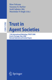 Trust in Agent Societies : 11th International Workshop, TRUST 2008, Estoril, Portugal, May 12 -13, 2008, Revised Selected and Invited Papers (Lecture
