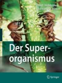 Der Superorganismus : Der Erfolg von Ameisen, Bienen, Wespen und Termiten （2010. XXVI, 604 S. m. 50 SW- u. 71 Farbabb. 27 cm）