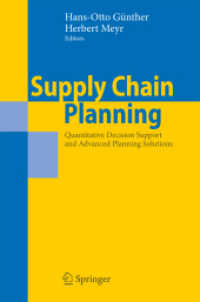 サプライチェーンのプランニング<br>Supply Chain Planning : Quantitative Decision Support and Advanced Planning Solutions （2009. X, 370 S. 235 mm）