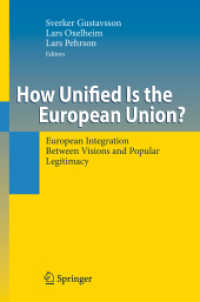 How Unified Is the European Union? : European Integration Between Visions and Popular Legitimacy （2009. 192 S. w. 9 figs. 23,5 cm）