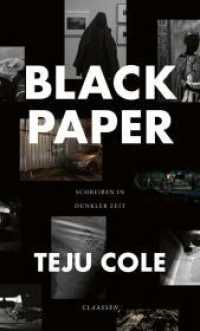 Black Paper : Schreiben in dunkler Zeit |  "Tiefgründige, kraftvolle Essays" The Observer （Auflage. 2023. 320 S. 16 Abb. 210.00 mm）
