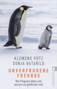 Unverfrorene Freunde : Wie Pinguine leben und warum sie gefährdet sind (Ullstein Taschenbuch 06100) （1. Auflage. 2019. 272 S. 187.00 mm）