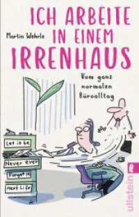 Ich arbeite in einem Irrenhaus : Vom ganz normalen Büroalltag (Ullstein Taschenbuch 06133) （2. Aufl. 2019. 288 S. 187.00 mm）