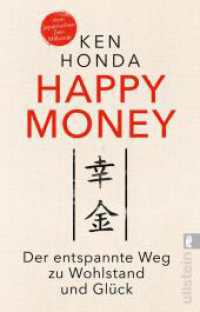 Happy Money : Der entspannte Weg zu Wohlstand und Glück | Der Bestseller aus Japan: So verändern Sie Ihren Umgang mit Geld und Finanzen zum Positiven (Ullstein Taschenbuch 06243) （5. Aufl. 2020. 256 S. 187.00 mm）