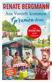 Ans Vorzelt kommen Geranien dran : Die Online-Omi geht campen | Ab auf den Zeltplatz mit Deutschlands bekanntester Twitter-Omi (Ullstein Taschenbuch 06261) （6. Aufl. 2020. 256 S. 187.00 mm）